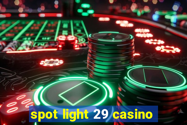 spot light 29 casino