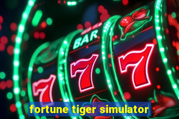 fortune tiger simulator