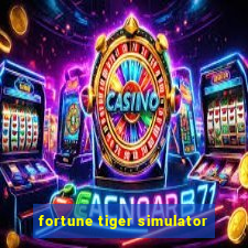 fortune tiger simulator