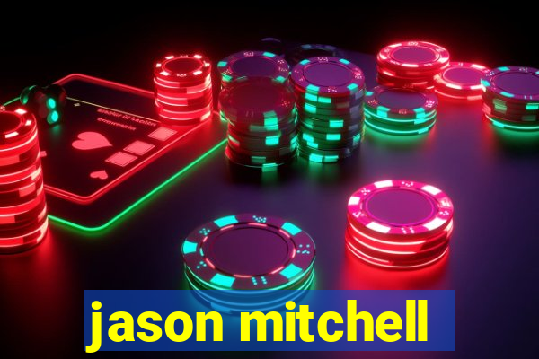 jason mitchell