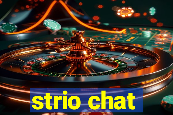 strio chat