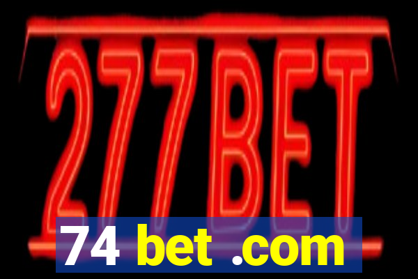 74 bet .com