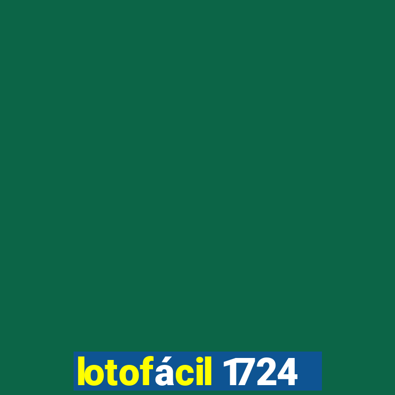 lotofácil 1724