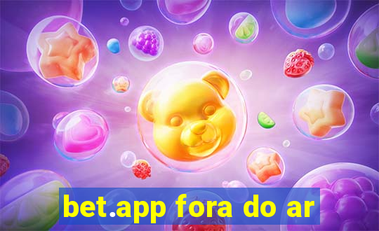 bet.app fora do ar