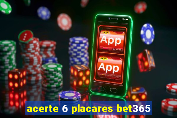 acerte 6 placares bet365