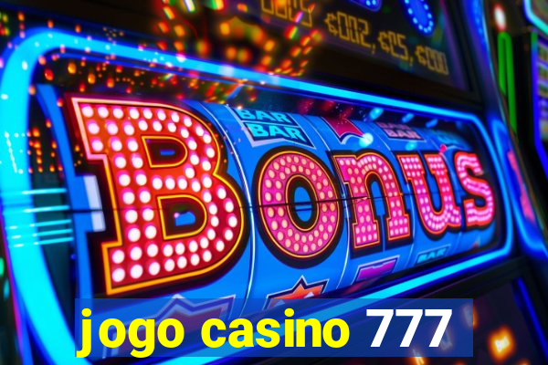 jogo casino 777