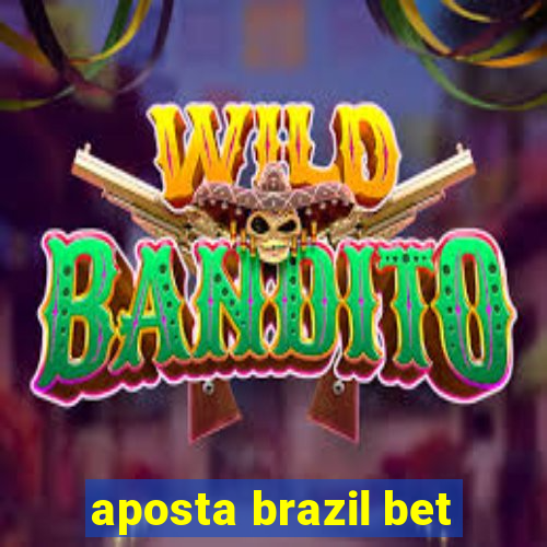 aposta brazil bet