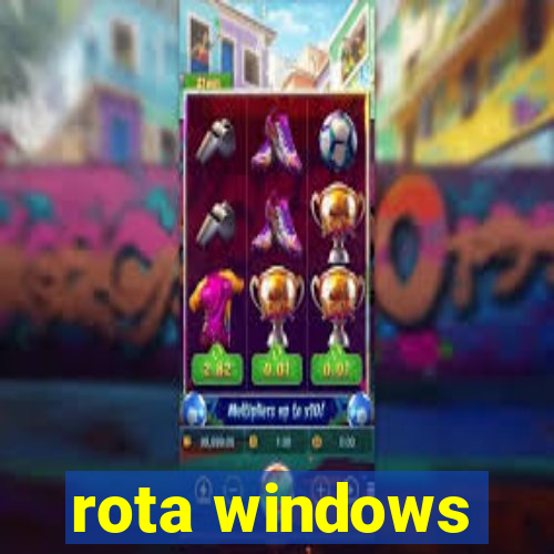 rota windows