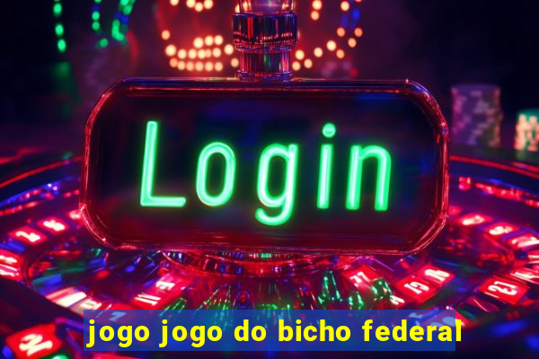 jogo jogo do bicho federal