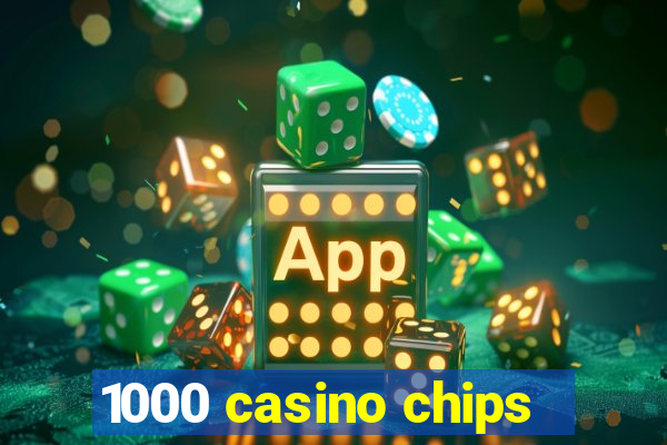 1000 casino chips