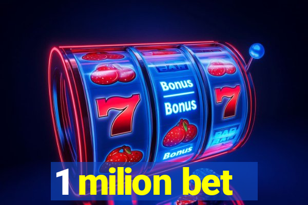 1 milion bet