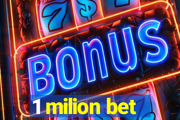 1 milion bet