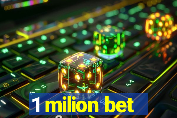 1 milion bet