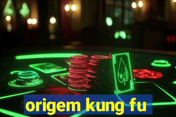 origem kung fu