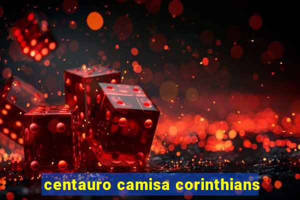 centauro camisa corinthians