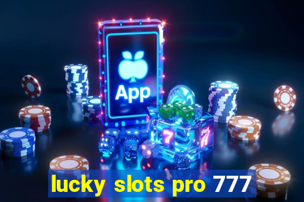 lucky slots pro 777