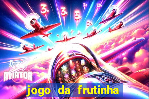 jogo da frutinha de ganhar dinheiro