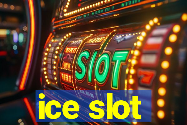 ice slot