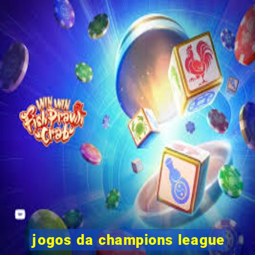 jogos da champions league