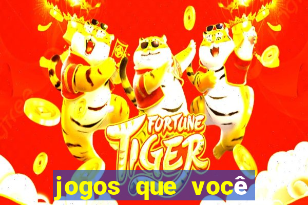 jogos que você ganha dinheiro de verdade