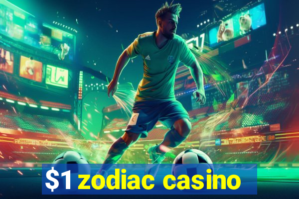 $1 zodiac casino