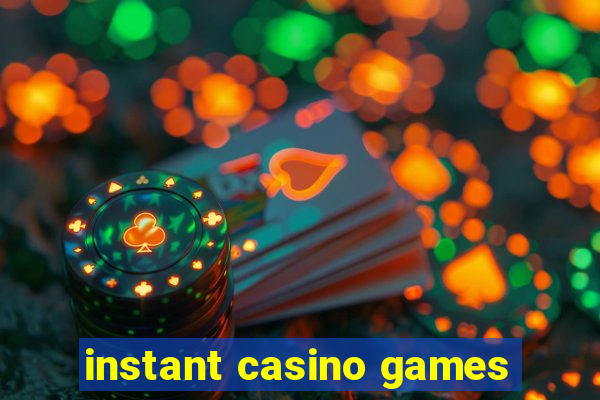 instant casino games