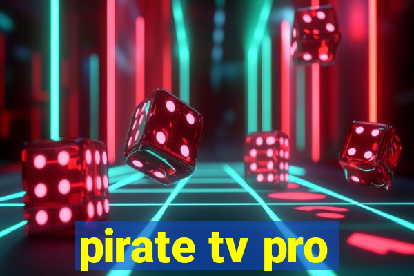 pirate tv pro