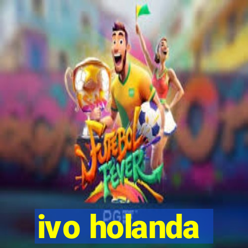 ivo holanda