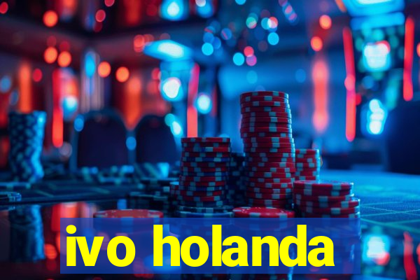 ivo holanda