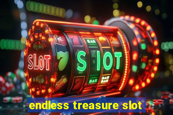 endless treasure slot