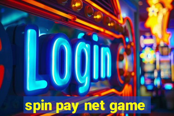 spin pay net game