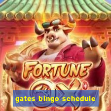 gates bingo schedule