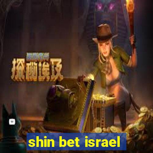 shin bet israel