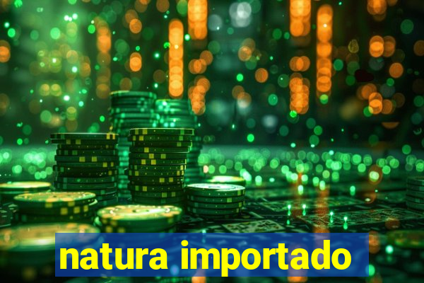 natura importado