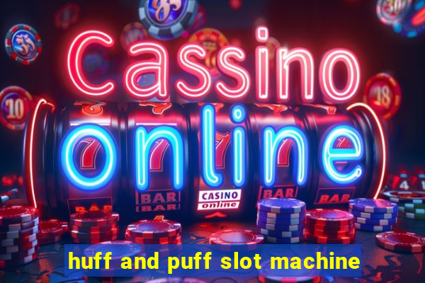 huff and puff slot machine