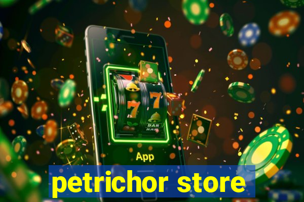 petrichor store