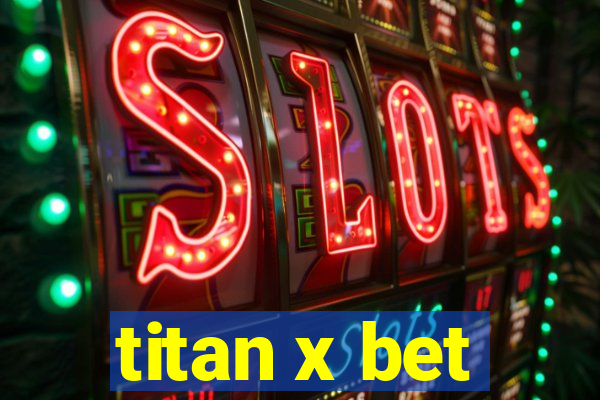 titan x bet