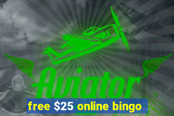 free $25 online bingo