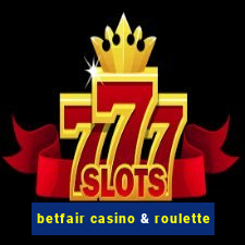 betfair casino & roulette