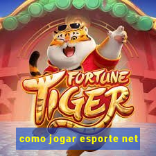 como jogar esporte net