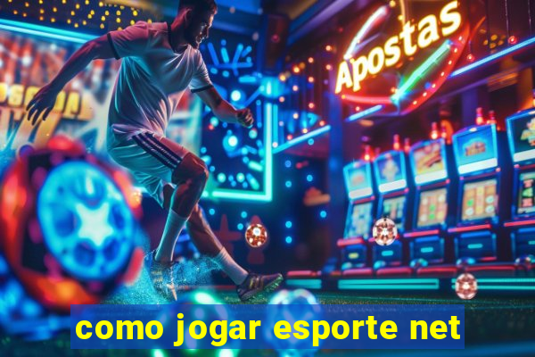 como jogar esporte net