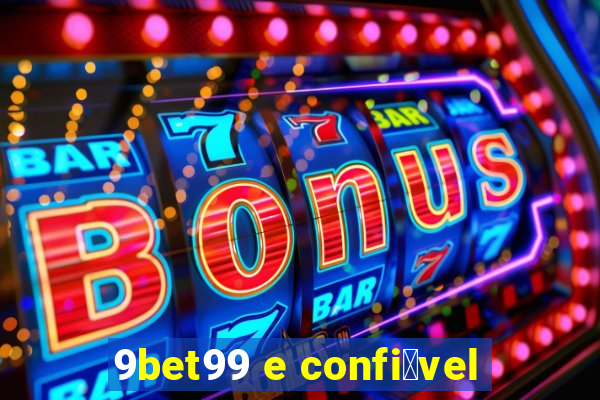 9bet99 e confi谩vel