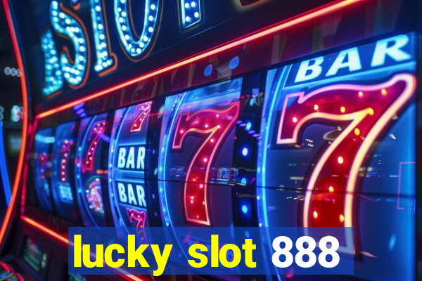 lucky slot 888