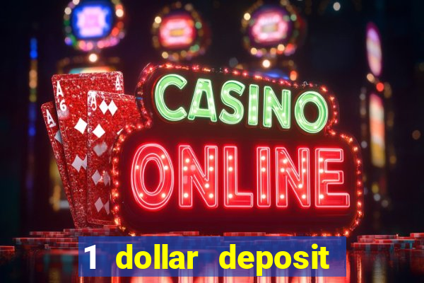 1 dollar deposit casino bonus