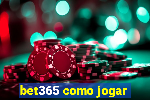 bet365 como jogar