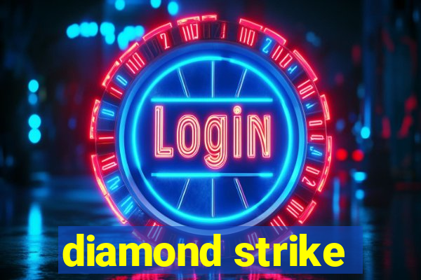 diamond strike