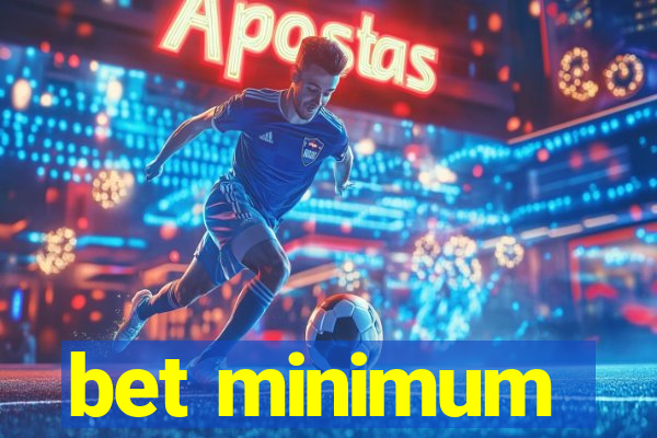 bet minimum