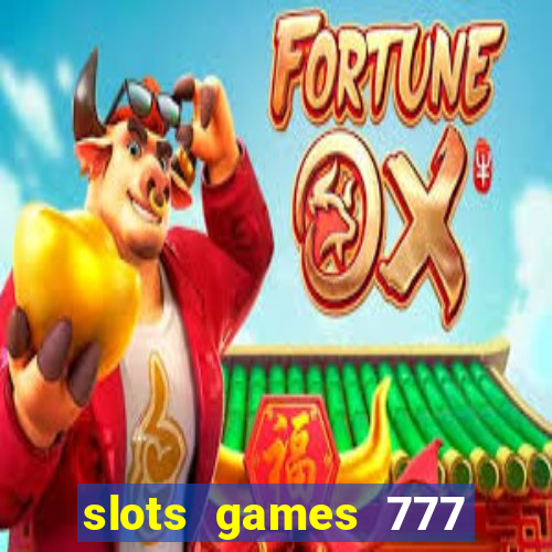 slots games 777 casino free u3172