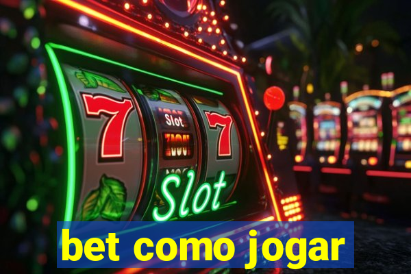 bet como jogar