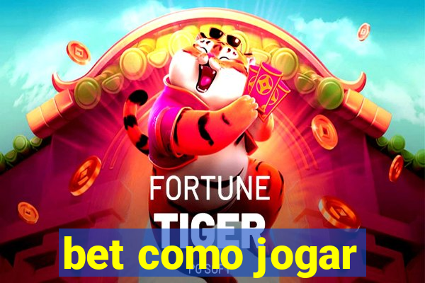 bet como jogar